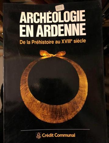 Archéologie en Ardenne, De la prehistoire au XVIIIe siècle beschikbaar voor biedingen