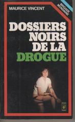 Dossiers noirs de la drogue de Maurice Vincent, Livres, Thrillers, Enlèvement ou Envoi