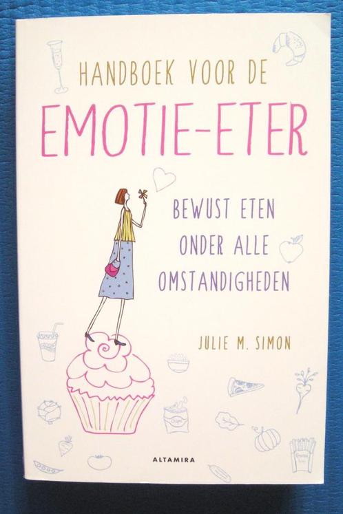 Handboek voor de emotie-eter - Julie M. Simon, Livres, Psychologie, Utilisé, Enlèvement ou Envoi