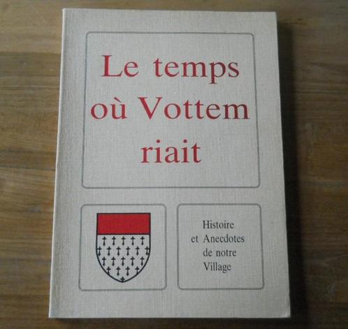 Le temps où Vottem riait Histoire et Anecdotes  - Herstal, Livres, Histoire nationale, Enlèvement ou Envoi