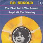 SINGEL P.P. ARNOLD---THE FIRST CUT IS THE DEEPEST/THE ANGEL, 7 pouces, Pop, Utilisé, Enlèvement ou Envoi