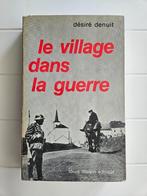 Het dorp in de oorlog - Désiré Denuit, Boeken, Oorlog en Militair, Désiré DENUIT, Ophalen of Verzenden, Tweede Wereldoorlog, Gelezen