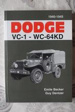 Livre NEUF - DODGE VC-1 WC-64 KD - d'EMILE BECKER- 320P, Boeken, Oorlog en Militair, Nieuw, Ophalen of Verzenden, Tweede Wereldoorlog