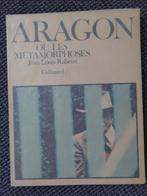 Aragon ou les méthamorphoses, Jean-Louis Rabeux, Gallimard, Gelezen, Verzenden
