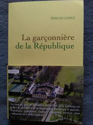 "La garçonnière de la République" Emilie Lanez (2017), Neuf, Enlèvement ou Envoi, Politique, Emilie Lanez