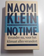 Naomi Klein - No time, Boeken, Ophalen of Verzenden, Zo goed als nieuw, Naomi Klein