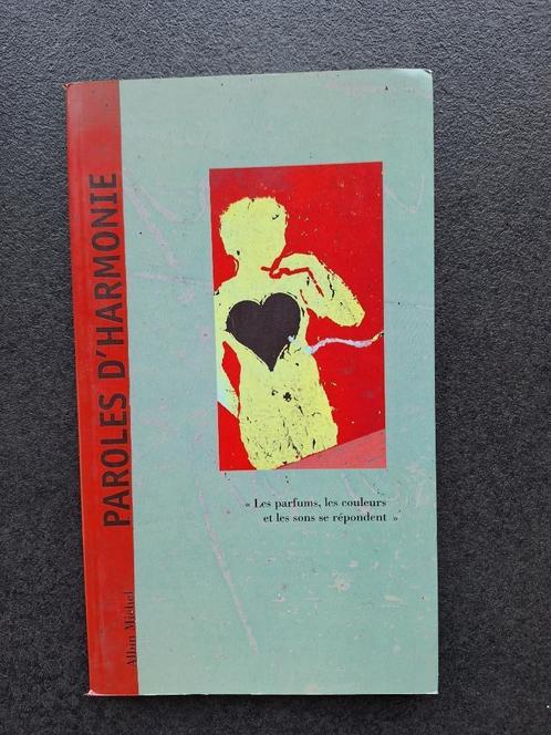 Paroles d'harmonie - les parfums, les couleurs et les sons s, Boeken, Filosofie, Zo goed als nieuw, Overige onderwerpen, Ophalen