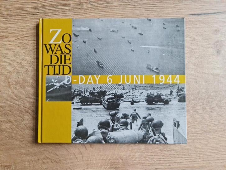 Boek : Zo was die tijd / D-Day 6 juni 1944, Boeken, Oorlog en Militair, Nieuw, Ophalen of Verzenden