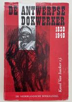 De Antwerpse dokwerker 1830 - 1940, Boeken, Ophalen of Verzenden