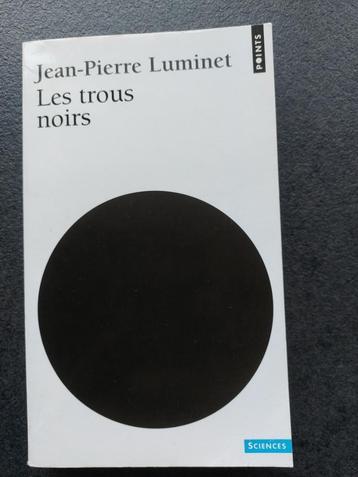 Les trous noirs - Jean-Pierre Luminet beschikbaar voor biedingen