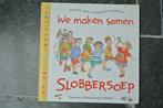 wij maken samen slobbersoep, Boeken, Ophalen of Verzenden