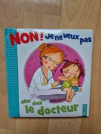 Livre Non! Je ne veux pas aller chez le docteur, Comme neuf, Enlèvement, Nathalie Bélineau, 3 à 4 ans