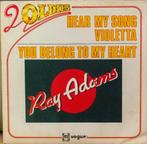 single vinyle Ray Adams - Hear my song, Violetta, Enlèvement ou Envoi, Single, Comme neuf, Pop