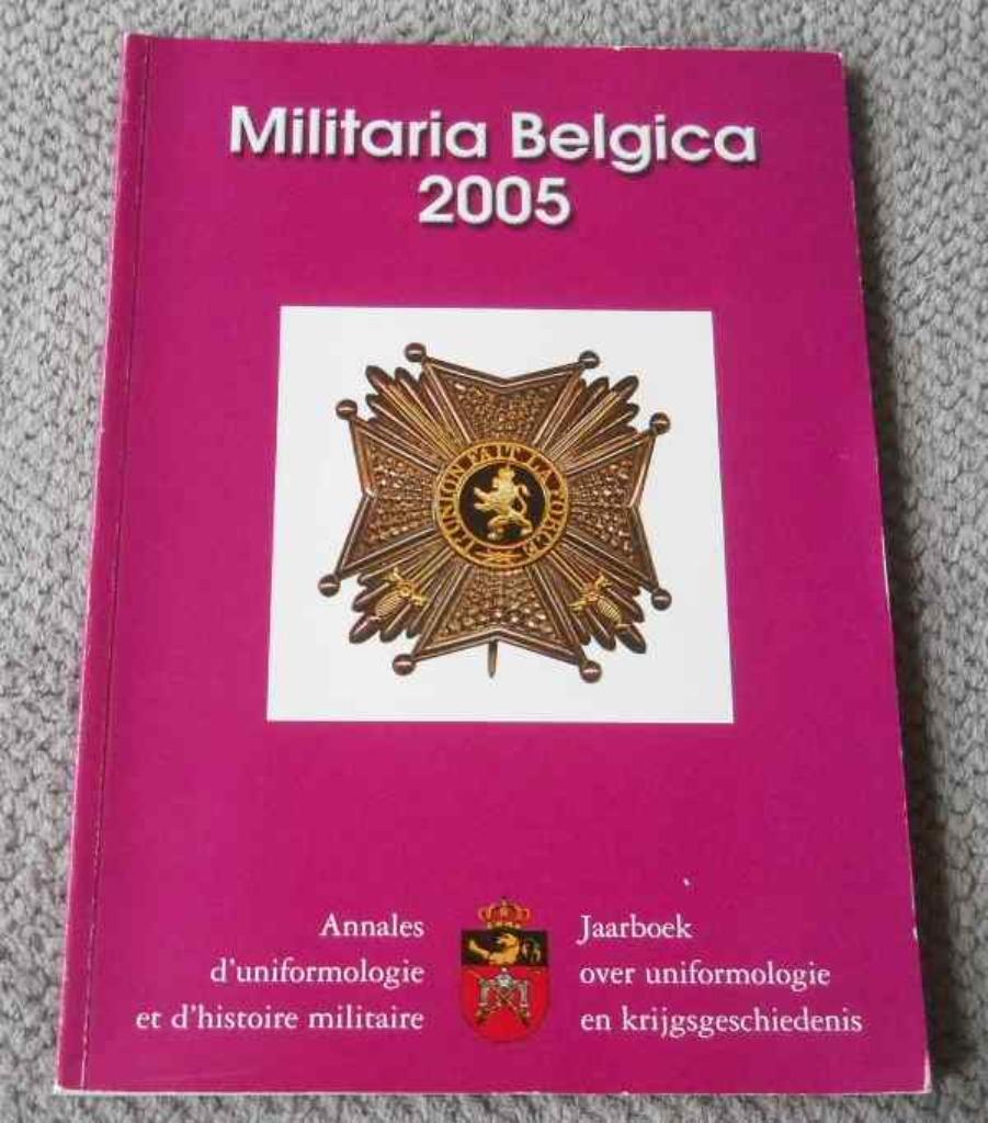 Militaria Belgica 2005 - Annales uniformologie militaire, Enlèvement ou Envoi, Utilisé