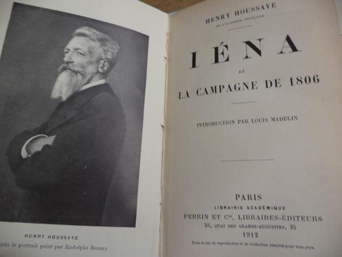 1912 « Iéna et la campagne de 1806» Henry Houssaye, Napoléon, Livres, Histoire mondiale, Enlèvement ou Envoi