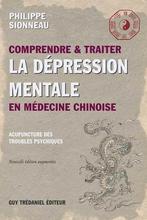 La dépression mentale en médecine chinoise, Sionneau, Livres, Comme neuf, Phillipe Sionneau, Santé et Condition physique, Enlèvement ou Envoi