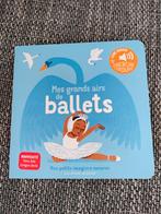 Livre musical "Mes grands airs de ballets" neuf, Boeken, Kinderboeken | Baby's en Peuters, Ophalen of Verzenden, Zo goed als nieuw