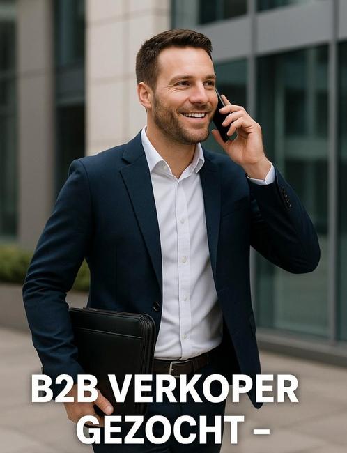 Gezocht: B2B Verkoper (ZZP) – Freelancer Doorzetter gezocht, Vacatures, Vacatures | Zakelijke dienstverlening