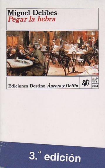 Pegar la hebra., Neuf, Fiction, Miguel Delibes, Envoi