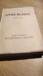 Livre Blanc 1936-1946, Secrétariat du Roi., Ophalen of Verzenden