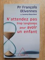 N'attendez pas trop longtemps pour avoir 1 enfant. Olivennes, Ophalen of Verzenden, Zo goed als nieuw