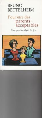 Pour être des parents acceptables Une psychanalyse du jeu, Boeken, Psychologie, Bruno Bettelheim, Persoonlijkheidsleer, Ophalen of Verzenden