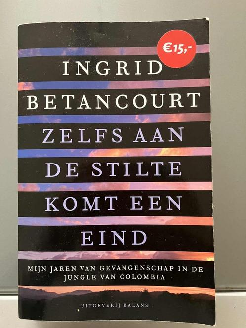 Zelfs aan de stilte komt een einde - Ingrid Betancour, Boeken, Biografieën, Zo goed als nieuw, Ophalen of Verzenden
