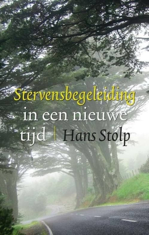 Hans Stolp - Stervensbegeleiding in een nieuwe tijd (2012), Livres, Ésotérisme & Spiritualité, Neuf, Arrière-plan et information