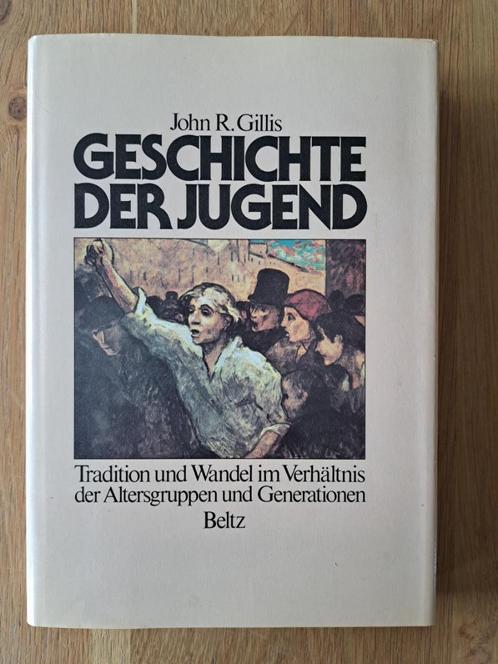 John R. Gillis - Geschichte Der Jugend, Livres, Politique & Société, Comme neuf, Société, Enlèvement ou Envoi