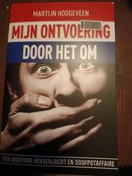 Martijn Hoogeveen - Mijn ontvoering... door het OM, Martijn Hoogeveen, Ophalen of Verzenden, Zo goed als nieuw