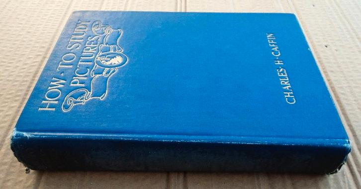 How to study pictures - 1910 - Charles H. Caffin (1854–1918), Boeken, Kunst en Cultuur | Beeldend, Gelezen, Schilder- en Tekenkunst