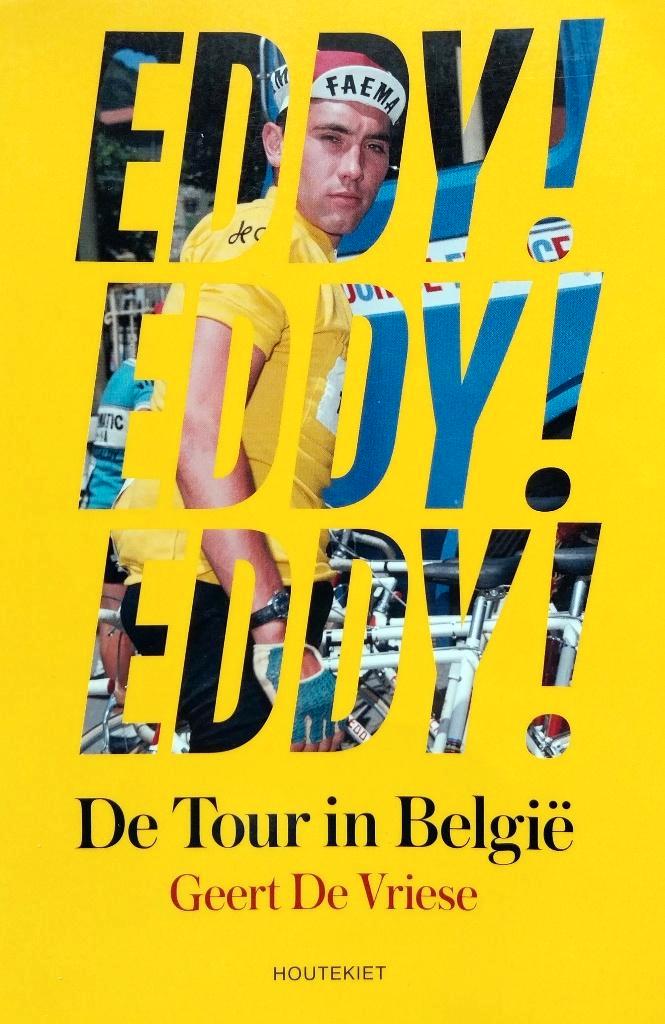 Eddy! Eddy! Eddy! De Tour in België, Boeken, Sportboeken, Ophalen of Verzenden