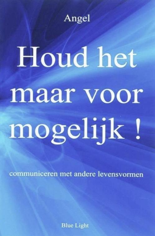 Houd het maar voor mogelijk!, Angel, Boeken, Esoterie en Spiritualiteit, Zo goed als nieuw, Verzenden