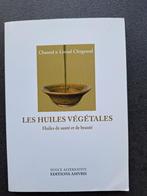 Les huiles végétales - Chantal et Lionel Clergeaud, Livres, Enlèvement ou Envoi, Comme neuf, Plantes et Alternatives, Collectif