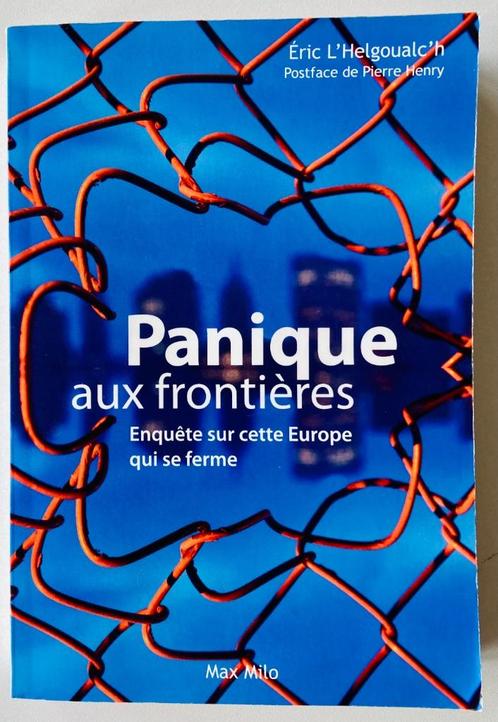 Panique aux frontières-enquête sur cette Europe qui se ferme, Boeken, Geschiedenis | Wereld, Zo goed als nieuw, Europa, 20e eeuw of later