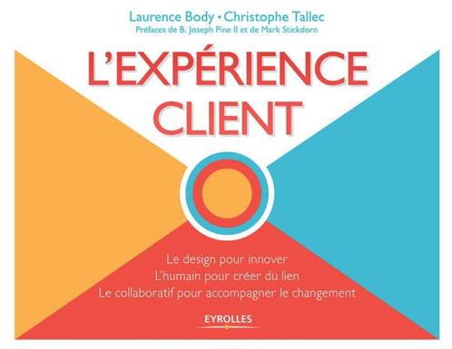L’expérience client – Éd. Eyrolles - NEUF, Boeken, Economie, Management en Marketing, Nieuw, Economie en Marketing, Ophalen of Verzenden