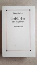 Bob Dylan Une biographie de François Bon, Gelezen, Ophalen of Verzenden