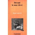 Devant le mur élevé Jean Louvet Editions Lansman théâtre, Ophalen of Verzenden, Zo goed als nieuw, Toneel