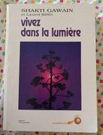 Vivez dans la lumière : Shakti Gawain : GRAND FORMAT, Enlèvement ou Envoi, Méditation ou Yoga, Shakti Gawain, Utilisé