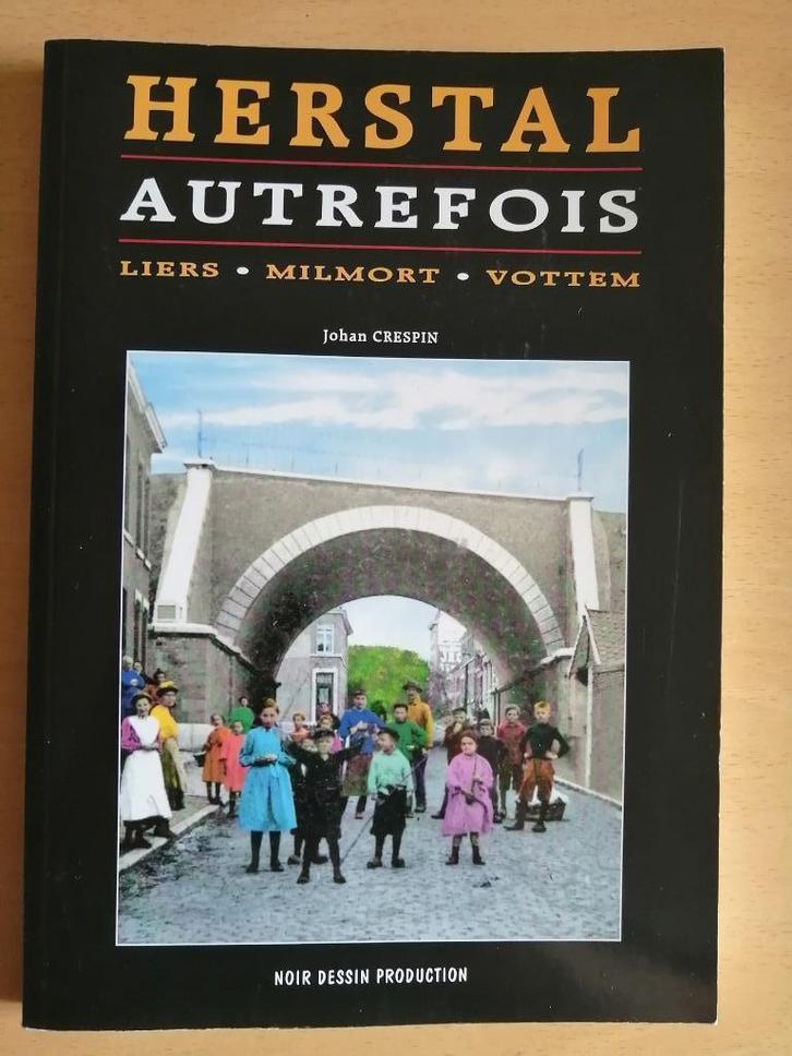 Noir Dessin Production : Herstal autrefois, Livres, Histoire nationale, Enlèvement ou Envoi