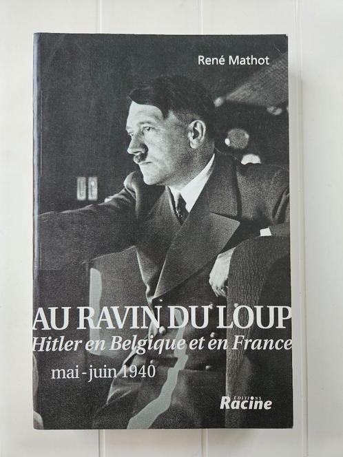 Au ravin du loup : Hitler en Belgique et en France en Mai-Ju, Livres, Guerre & Militaire, Utilisé, Général, Deuxième Guerre mondiale