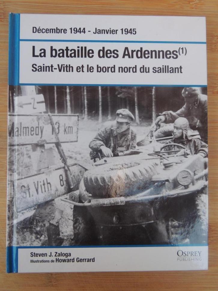 DECEMBRE 1944- JANVIER 1945 LA BATAILLE DES ARDENNES 1/2, Livres, Guerre & Militaire, Comme neuf, Armée de terre, Deuxième Guerre mondiale