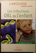 Les infections ORL de l'enfant - Patricia Froehlich, Livres, Livres Autre, Enlèvement ou Envoi
