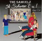 cd single the Samuelz - Ik schweer ‘t U !, Cd's en Dvd's, Cd Singles, 1 single, Ophalen of Verzenden, Zo goed als nieuw, Nederlandstalig