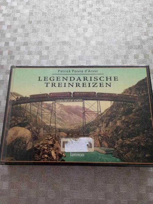 Legendarische treinreizen. Poivre d'ARVOR, Boeken, Reisverhalen, Zo goed als nieuw, Ophalen of Verzenden