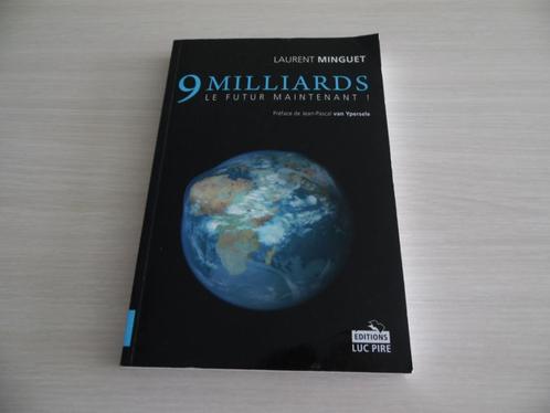 9 MILLIARDS  LE FUTUR MAINTENANT !    LAURENT  MINGUET, Livres, Philosophie, Comme neuf, Philosophie ou éthique, Enlèvement ou Envoi