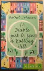 Le Diable met le feu à Nothing Hill - Rachel Johnson, Livres, Romans, Enlèvement ou Envoi