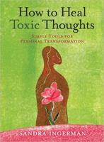 How To Heal Toxic Thoughts, Sandra Ingerman, Ophalen of Verzenden