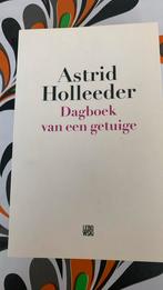 Astrid Holleeder - Dagboek van een getuige, Boeken, Ophalen of Verzenden, Zo goed als nieuw, Astrid Holleeder