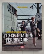 Histoire des métiers de l'exploitation ferroviaire, Livres, Enlèvement ou Envoi, Comme neuf, Didier Janssoone, Train